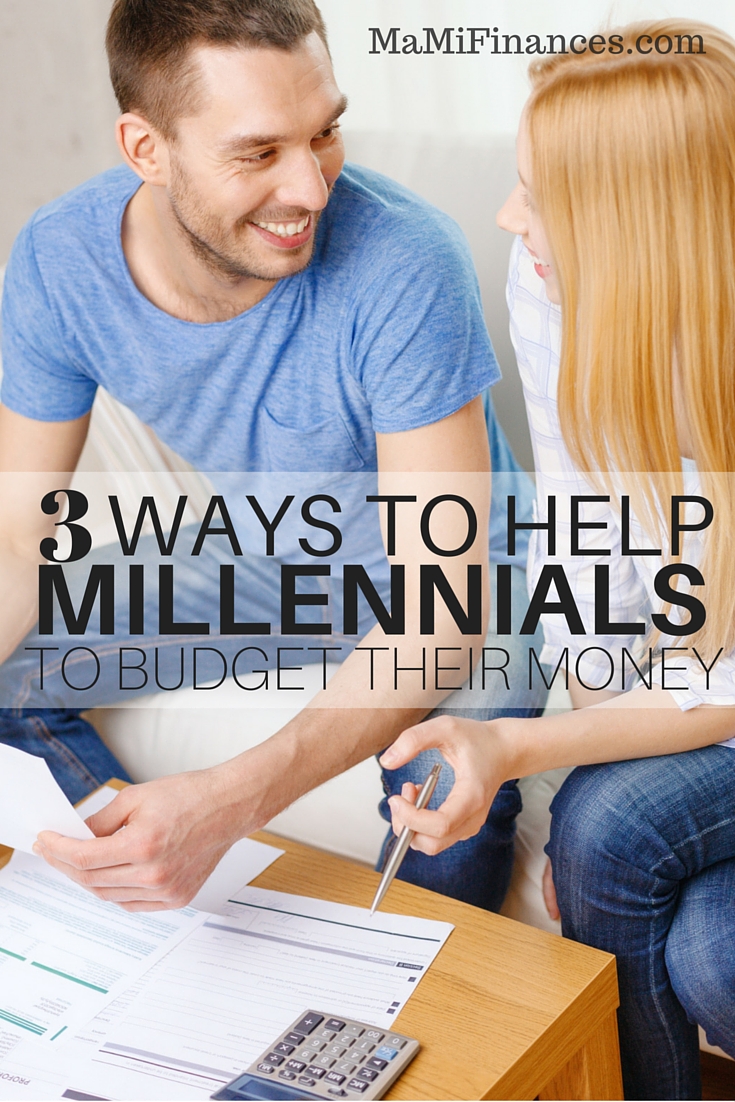3 Ways to Help Millennials to Budget Their Money
