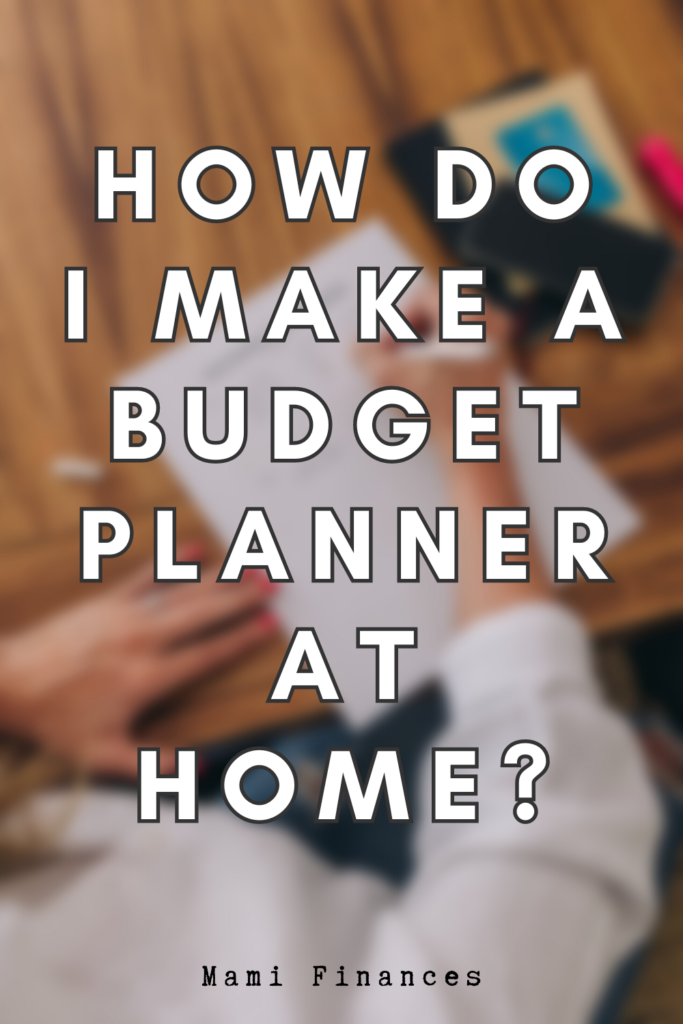A pinterest image of a blurred woman with a budget tracker in the background, with the text - How Do I Make a Budget Planner at Home? The site's name is also included in the image.