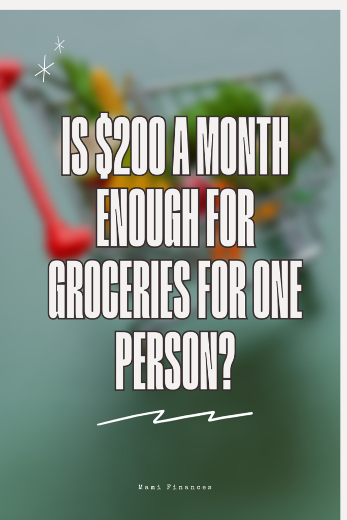 pin image with text Is $200 a Month Enough for Groceries for One Person?