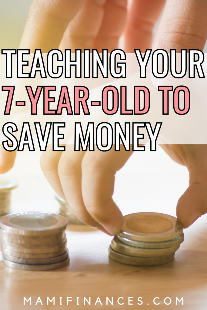 a child holding money with text :Teaching Your 7-Year-Old to Save Money"