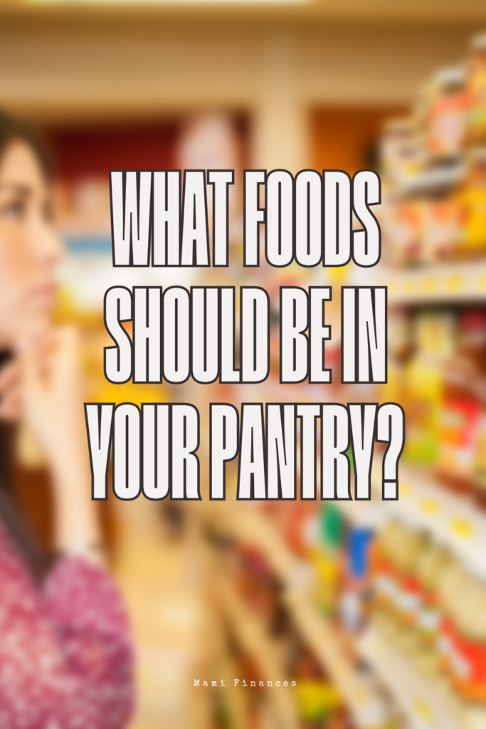 Text: What Foods Should Be In Your Pantry? with blur photo of woman looking at itesm in a grocery
