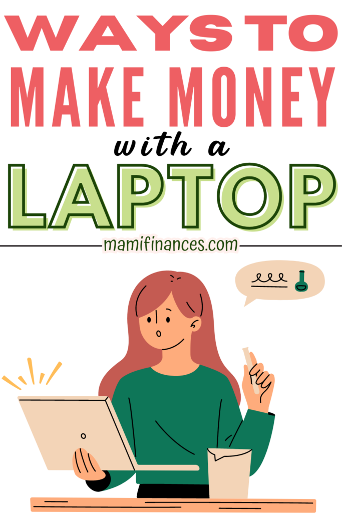 graphic of a woman holding a laptop with text: "Making Money with a Laptop"